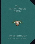 The Tale of Freddie Firefly