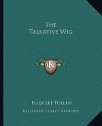 The Talkative Wig