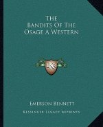The Bandits of the Osage a Western