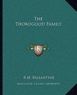 The Thorogood Family