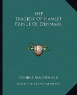 The Tragedy Of Hamlet Prince Of Denmark