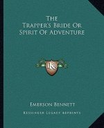 The Trapper's Bride or Spirit of Adventure