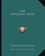 The Unwilling Vestal