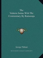 The Vedanta Sutras with the Commentary by Ramanuja