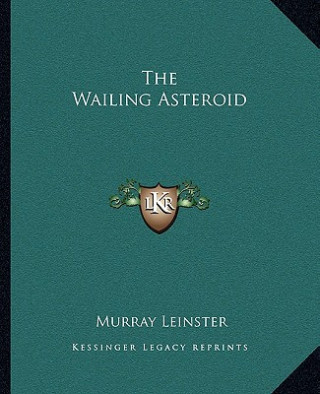 The Wailing Asteroid