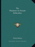 The Wanderer or Female Difficulties