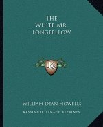 The White Mr. Longfellow