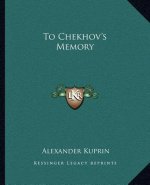 To Chekhov's Memory