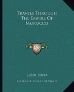 Travels Through the Empire of Morocco