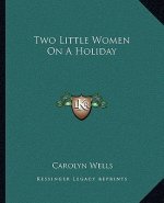 Two Little Women on a Holiday