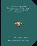 Vanished Arizona, Recollections of the Army Life by a New England Woman