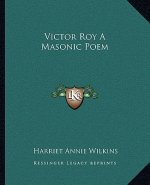 Victor Roy a Masonic Poem
