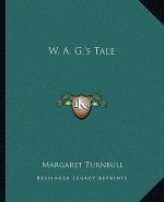 W. A. G.'s Tale