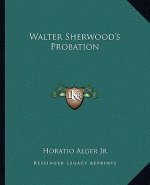 Walter Sherwood's Probation