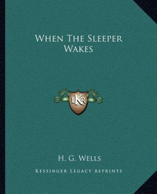 When the Sleeper Wakes