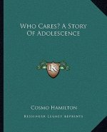 Who Cares? A Story Of Adolescence