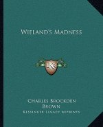 Wieland's Madness