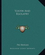 Youth and Egolatry