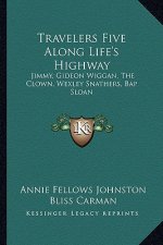 Travelers Five Along Life's Highway: Jimmy, Gideon Wiggan, the Clown, Wexley Snathers, Bap Sloan