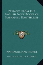 Passages from the English Note Books of Nathaniel Hawthorne