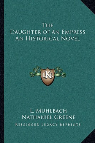 The Daughter of an Empress an Historical Novel