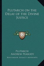 Plutarch on the Delay of the Divine Justice