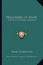Prisoners of Hope: A Tale of Colonial Virginia