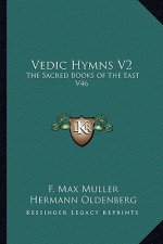 Vedic Hymns V2: The Sacred Books of the East V46