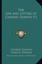 The Life and Letters of Charles Darwin V2