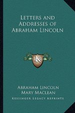Letters and Addresses of Abraham Lincoln
