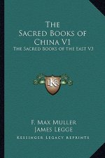 The Sacred Books of China V1: The Sacred Books of the East V3