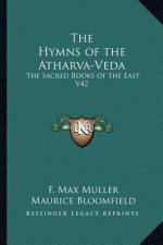 The Hymns of the Atharva-Veda: The Sacred Books of the East V42