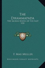 The Dhammapada: The Sacred Books of the East V10