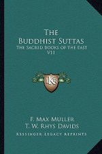 The Buddhist Suttas: The Sacred Books of the East V11