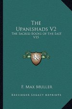 The Upanishads V2: The Sacred Books of the East V15