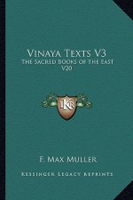 Vinaya Texts V3: The Sacred Books of the East V20