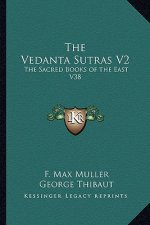 The Vedanta Sutras V2: The Sacred Books of the East V38