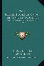 The Sacred Books of China the Texts of Taoism V1: The Sacred Books of the East V39