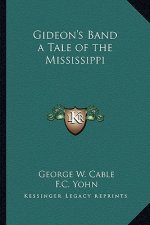 Gideon's Band a Tale of the Mississippi