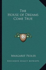 The House of Dreams Come True