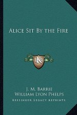 Alice Sit by the Fire