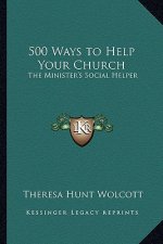 500 Ways to Help Your Church: The Minister's Social Helper