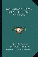 Macaulay's Essays on Milton and Addison