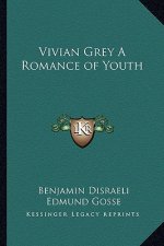 Vivian Grey a Romance of Youth
