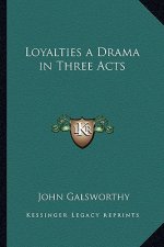 Loyalties a Drama in Three Acts
