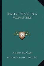 Twelve Years in a Monastery