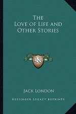 The Love of Life and Other Stories