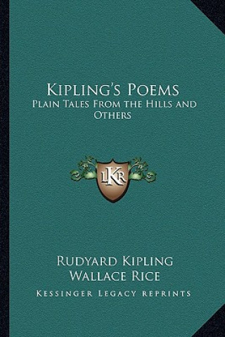 Kipling's Poems: Plain Tales from the Hills and Others