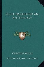 Such Nonsense! an Anthology