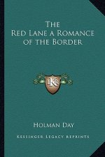 The Red Lane a Romance of the Border